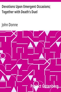 Devotions Upon Emergent Occasions; Together with Death's Duel — John Donne cover