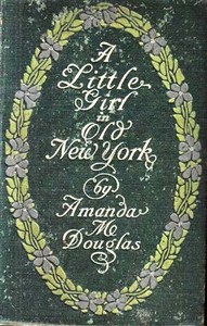 A Little Girl in Old New York — Amanda M. Douglas cover