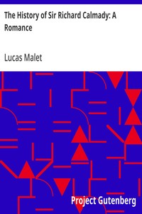 The History of Sir Richard Calmady: A Romance — Lucas Malet cover