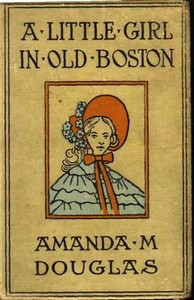A Little Girl in Old Boston — Amanda M. Douglas cover