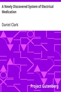 A Newly Discovered System of Electrical Medication — Daniel Clark cover