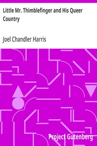 Little Mr. Thimblefinger and His Queer Country — Joel Chandler Harris cover