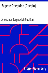 Eugene Oneguine [Onegin]: A Romance of Russian Life in Verse — Aleksandr Sergeevich Pushkin cover
