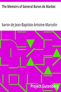 The Memoirs of General Baron de Marbot — Jean-Baptiste-Antoine-Marcelin, baron de Marbot cover