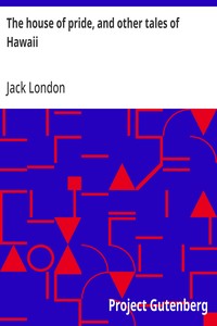 The house of pride, and other tales of Hawaii — Jack London cover
