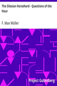 The Silesian Horseherd - Questions of the Hour — F. Max (Friedrich Max) Müller cover