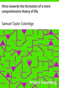 Hints towards the formation of a more comprehensive theory of life. — Samuel Taylor Coleridge cover