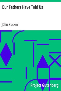 Our Fathers Have Told Us: Part I. The Bible of Amiens — John Ruskin cover