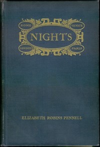 Nights: Rome, Venice, in the Aesthetic Eighties; London, Paris, in the Fighting Nineties — Elizabeth Robins Pennell cover