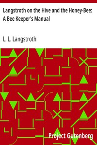 Langstroth on the Hive and the Honey-Bee: A Bee Keeper's Manual — L. L. (Lorenzo Lorraine) Langstroth cover