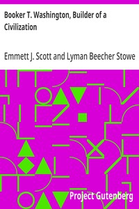 Booker T. Washington, Builder of a Civilization — Emmett J. (Emmett Jay) Scott cover
