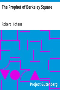 The Prophet of Berkeley Square — Robert Hichens cover