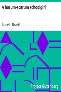 A harum-scarum schoolgirl — Angela Brazil cover