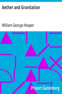 Aether and Gravitation — William George Hooper cover