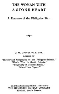 The woman with a stone heart : $b A romance of the Philippine War — O. W. (Oscar William) Coursey cover