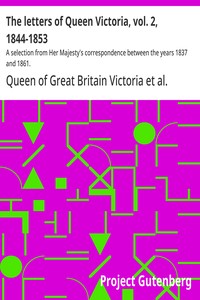 The letters of Queen Victoria, vol. 2, 1844-1853 : $b A selection from Her Majesty's correspondence between the years 1837 and 1861. — Queen of Great Britain Victoria cover
