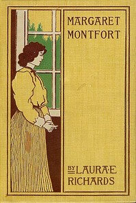 Margaret Montfort — Laura Elizabeth Howe Richards cover