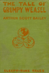 The Tale of Grumpy Weasel: Sleepy-Time Tales — Arthur Scott Bailey cover