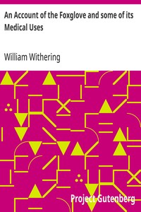 An Account of the Foxglove and some of its Medical Uses: With Practical Remarks on Dropsy and Other Diseases — William Withering cover