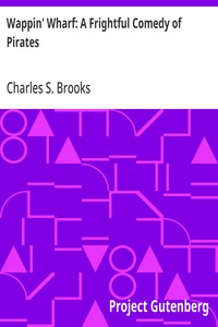 Wappin' Wharf: A Frightful Comedy of Pirates — Charles S. (Charles Stephen) Brooks cover