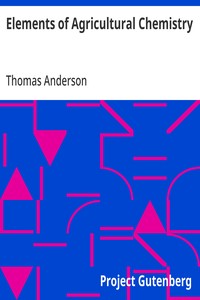 Elements of Agricultural Chemistry — Thomas Anderson cover