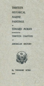 Thirteen Chapters of American History: represented by the Edward Moran series of Thirteen Historical Marine Paintings — Theodore Sutro cover