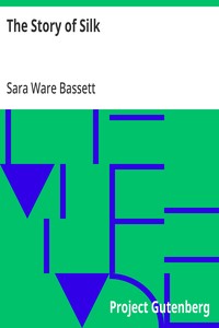 The Story of Silk — Sara Ware Bassett cover