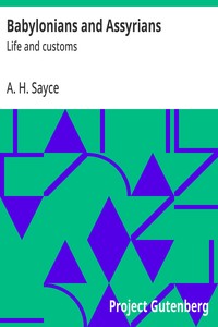 Babylonians and Assyrians : $b Life and customs — A. H. (Archibald Henry) Sayce cover