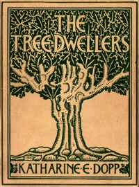 The Tree-Dwellers — Katharine Elizabeth Dopp cover