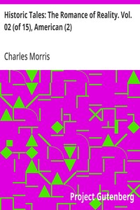 Historic Tales: The Romance of Reality. Vol. 02 (of 15), American (2) — Charles Morris cover