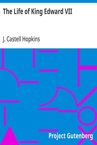 The Life of King Edward VII: with a sketch of the career of King George V — J. Castell (John Castell) Hopkins cover