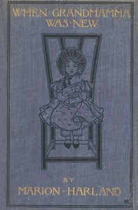 When Grandmamma Was New: The Story of a Virginia Childhood — Marion Harland cover