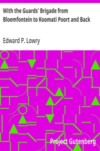 With the Guards' Brigade from Bloemfontein to Koomati Poort and Back — Edward P. Lowry cover