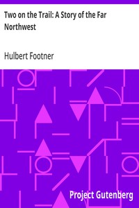 Two on the Trail: A Story of the Far Northwest — Hulbert Footner cover