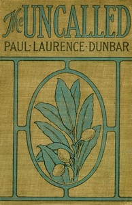 The uncalled : $b A novel — Paul Laurence Dunbar cover