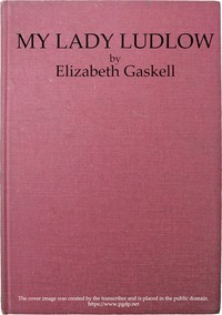 My Lady Ludlow — Elizabeth Cleghorn Gaskell cover