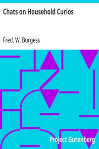 Chats on Household Curios — Fred. W. (Frederick William) Burgess cover