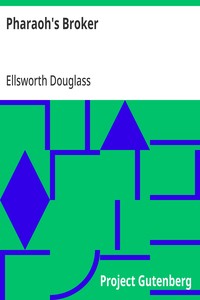 Pharaoh's Broker: Being the Very Remarkable Experiences in Another World of Isidor Werner — Ellsworth Douglass cover