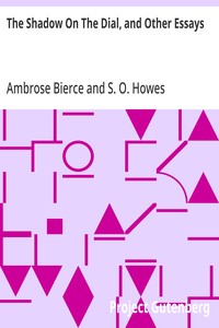 The Shadow On The Dial, and Other Essays: 1909 — Ambrose Bierce cover