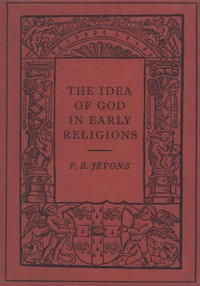 The Idea of God in Early Religions — F. B. (Frank Byron) Jevons cover