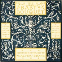 The Baby's Bouquet: A Fresh Bunch of Rhymes and Tunes — Walter Crane cover