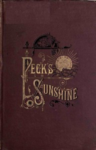 Peck's Sunshine: Being a Collection of Articles Written for Peck's Sun,; Milwaukee, Wis. - 1882 — George W. (George Wilbur) Peck cover