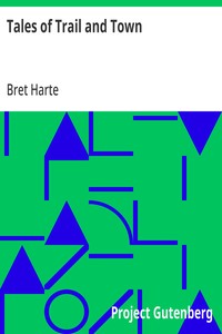 Tales of Trail and Town — Bret Harte cover