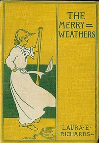The Merryweathers — Laura Elizabeth Howe Richards cover
