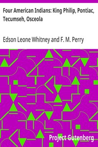 Four American Indians: King Philip, Pontiac, Tecumseh, Osceola — Edson Leone Whitney cover