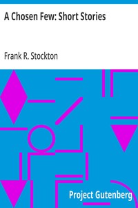 A Chosen Few: Short Stories — Frank R. Stockton cover