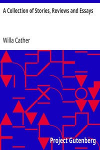 A Collection of Stories, Reviews and Essays — Willa Cather cover