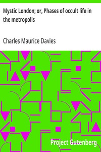 Mystic London; or, Phases of occult life in the metropolis — Charles Maurice Davies cover