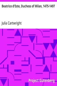 Beatrice d'Este, Duchess of Milan, 1475-1497 — Julia Cartwright cover