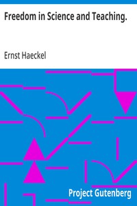 Freedom in Science and Teaching.: from the German of Ernst Haeckel — Ernst Haeckel cover